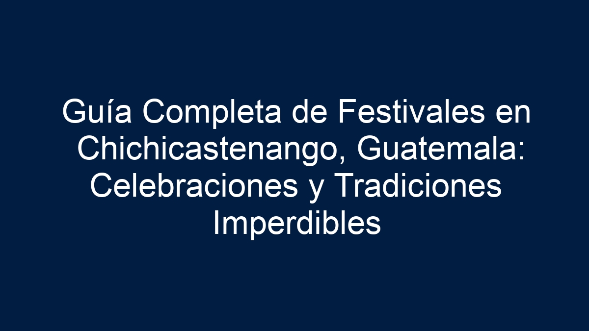 Guía Completa de Festivales en Chichicastenango, Guatemala: Celebraciones y Tradiciones Imperdibles - 11