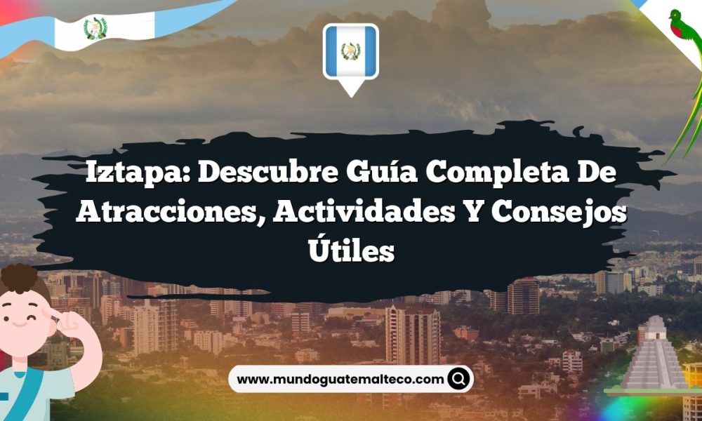 Iztapa: Descubre Guía Completa de Atracciones, Actividades y Consejos Útiles