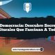 La Democracia: Descubre Secretos Culturales que Fascinan a Todos
