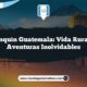 Lanquín Guatemala: Vida Rural y Aventuras Inolvidables
