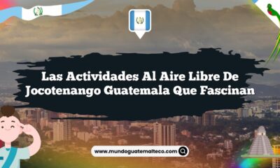 Las Actividades al Aire Libre de Jocotenango Guatemala que Fascinan