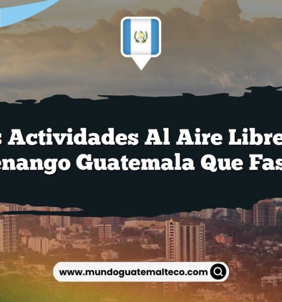 Las Actividades al Aire Libre de Jocotenango Guatemala que Fascinan