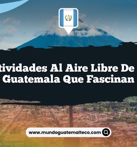 Las Actividades al Aire Libre de Pasaco Guatemala que Fascinan