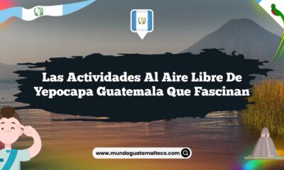 Las Actividades al Aire Libre de Yepocapa Guatemala que Fascinan