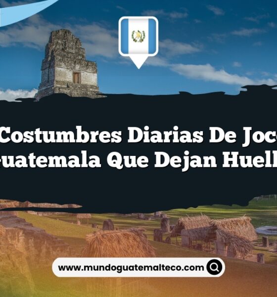 Las Costumbres Diarias de Jocotán Guatemala que Dejan Huella