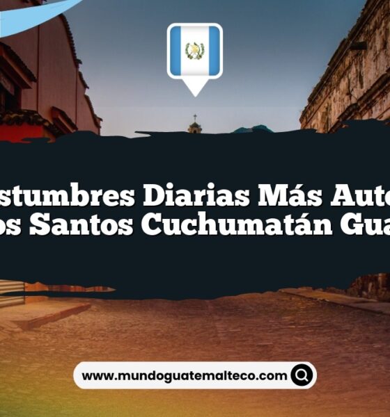 Las Costumbres Diarias Más Auténticas de Todos Santos Cuchumatán Guatemala