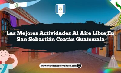 Las Mejores Actividades al Aire Libre en San Sebastián Coatán Guatemala