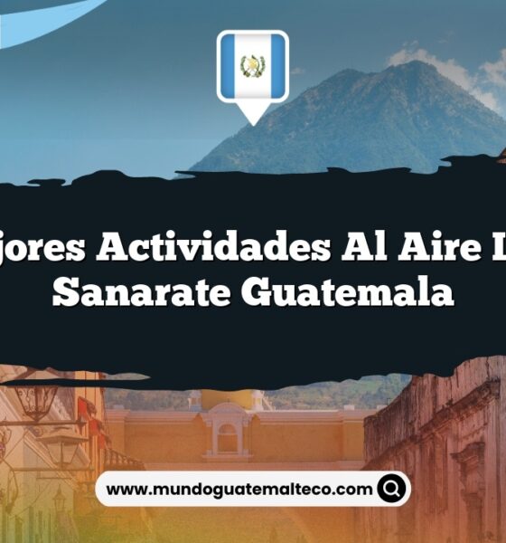 Las Mejores Actividades al Aire Libre en Sanarate Guatemala