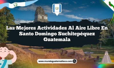 Las Mejores Actividades al Aire Libre en Santo Domingo Suchitepéquez Guatemala