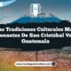 Las Tradiciones Culturales Más Emocionantes de San Cristóbal Verapaz Guatemala