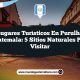 Lugares Turísticos en Purulhá Guatemala: 5 Sitios Naturales para Visitar