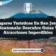 Lugares Turísticos en San Jorge Guatemala: Descubre Guías y Atracciones Imperdibles