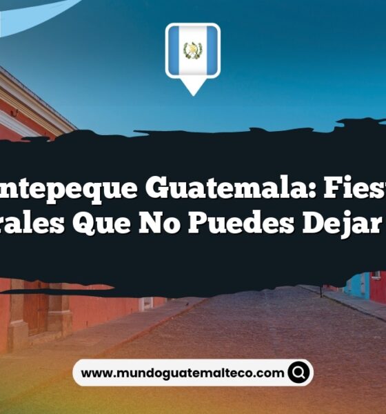 Olintepeque Guatemala: Fiestas Culturales que No Puedes Dejar Pasar