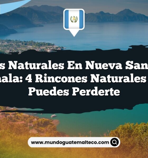 Paisajes Naturales en Nueva Santa Rosa Guatemala: 4 Rincones Naturales que No Puedes Perderte
