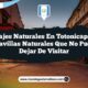 Paisajes Naturales en Totonicapán: 7 Maravillas Naturales que No Puedes Dejar de Visitar