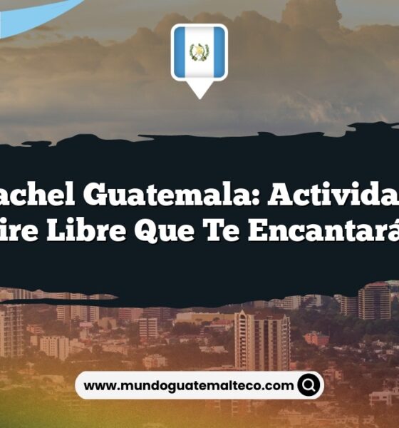 Panajachel Guatemala: Actividades al Aire Libre que Te Encantarán