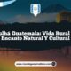 Purulhá Guatemala: Vida Rural con Encanto Natural y Cultural