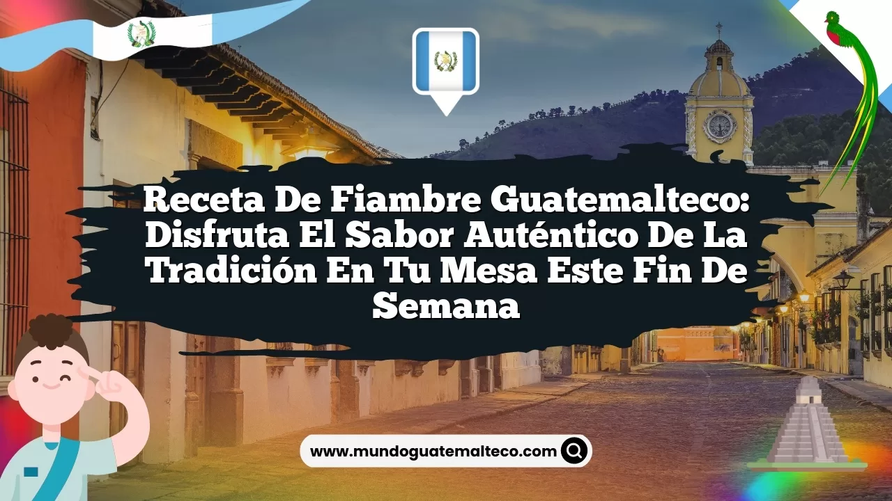 Receta de fiambre guatemalteco: Disfruta el sabor auténtico de la tradición en tu mesa este fin de semana