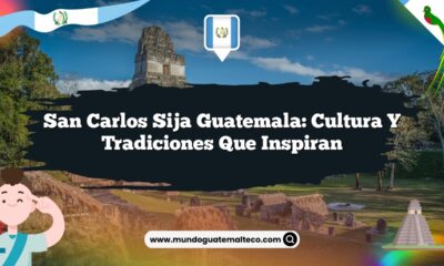San Carlos Sija Guatemala: Cultura y Tradiciones que Inspiran