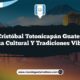 San Cristóbal Totonicapán Guatemala: Riqueza Cultural y Tradiciones Vibrantes
