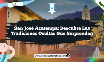 San José Acatempa: Descubre las Tradiciones Ocultas que Sorprenden