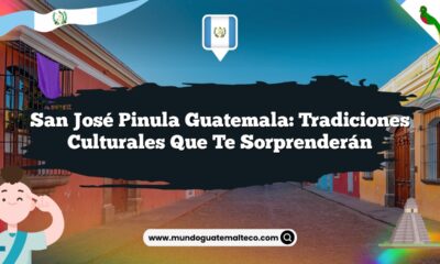 San José Pinula Guatemala: Tradiciones Culturales que Te Sorprenderán