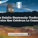 Santa Eulalia Guatemala: Tradiciones Culturales que Celebran la Comunidad