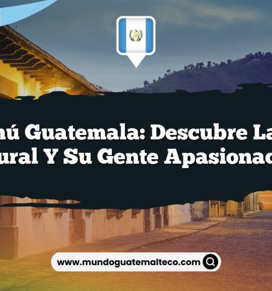 Senahú Guatemala: Descubre la Vida Rural y su Gente Apasionada
