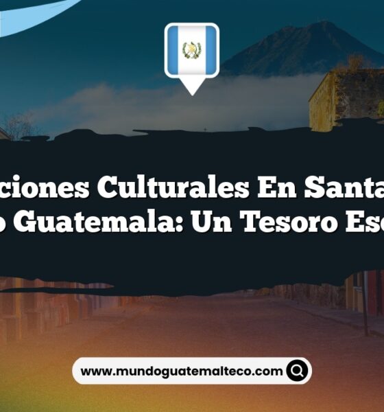 Tradiciones Culturales en Santa Cruz Naranjo Guatemala: Un Tesoro Escondido