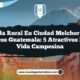 Vida Rural en Ciudad Melchor de Mencos Guatemala: 5 Atractivos de la Vida Campesina