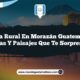 Vida Rural en Morazán Guatemala: Historias y Paisajes que Te Sorprenderán