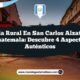 Vida Rural en San Carlos Alzatate Guatemala: Descubre 4 Aspectos Auténticos