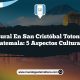 Vida Rural en San Cristóbal Totonicapán Guatemala: 5 Aspectos Culturales