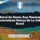 Vida Rural en Santa Ana Guatemala: 5 Características Únicas de la Cultura Rural