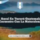 Vida Rural en Tucurú Guatemala: Un Encuentro con la Naturaleza