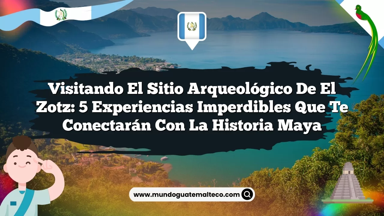 Visitando el sitio arqueológico de El Zotz: 5 experiencias imperdibles que te conectarán con la historia maya