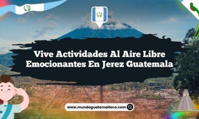 Vive Actividades al Aire Libre Emocionantes en Jerez Guatemala