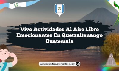 Vive Actividades al Aire Libre Emocionantes en Quetzaltenango Guatemala