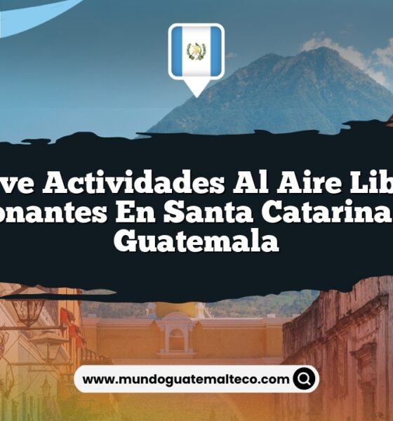 Vive Actividades al Aire Libre Emocionantes en Santa Catarina Pinula Guatemala