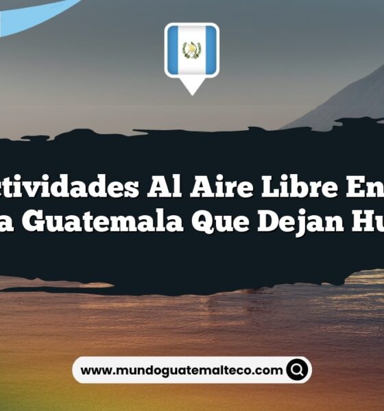 Vive Actividades al Aire Libre en Ciudad Vieja Guatemala que Dejan Huella
