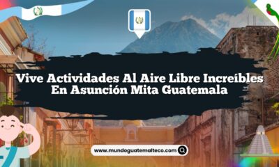 Vive Actividades al Aire Libre Increíbles en Asunción Mita Guatemala