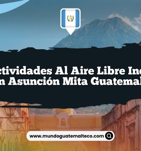 Vive Actividades al Aire Libre Increíbles en Asunción Mita Guatemala