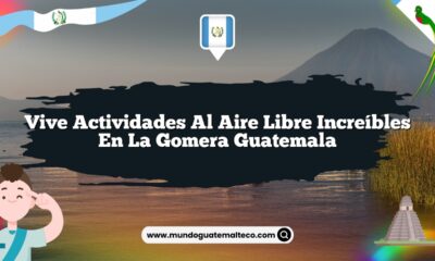 Vive Actividades al Aire Libre Increíbles en La Gomera Guatemala
