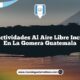 Vive Actividades al Aire Libre Increíbles en La Gomera Guatemala