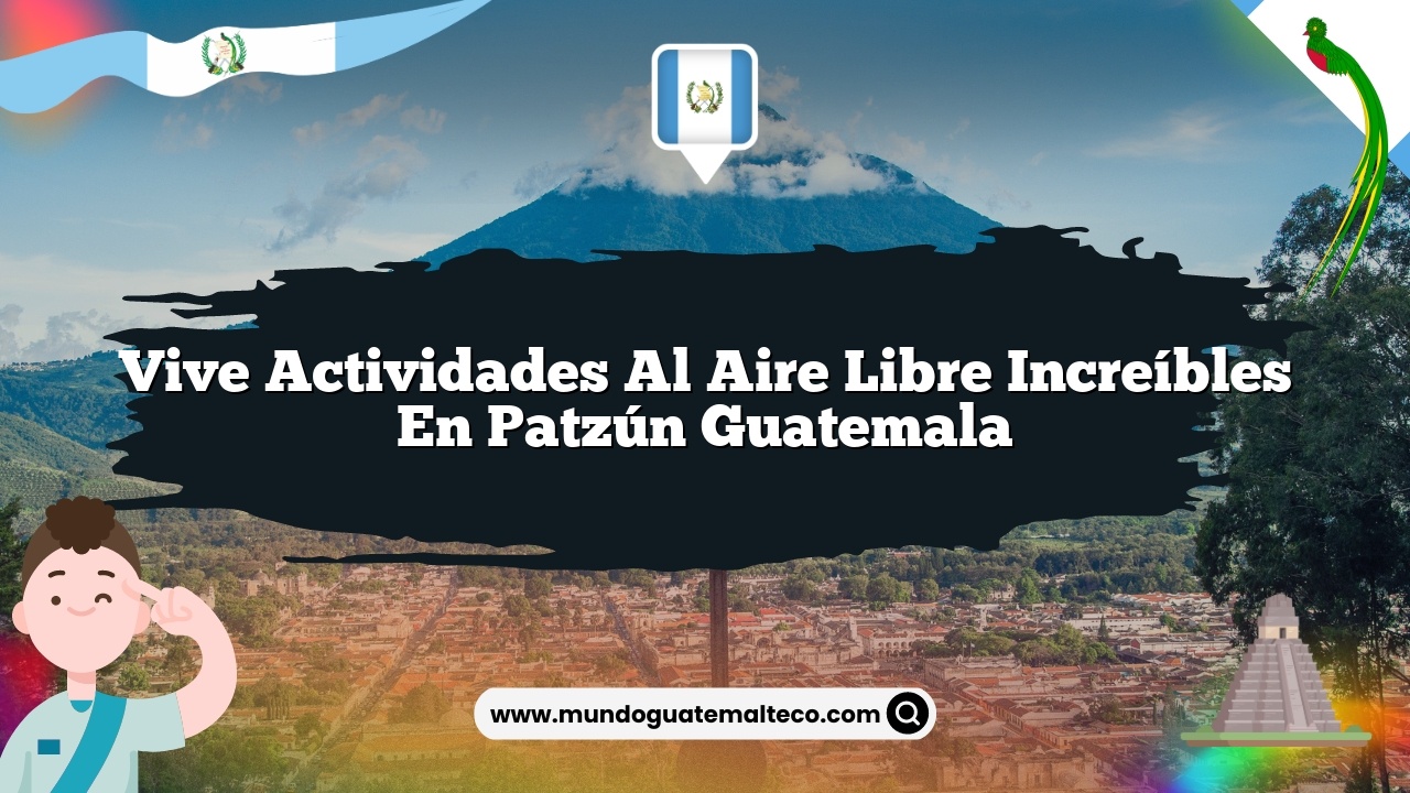 Imagen de Vive Actividades al Aire Libre Increíbles en Patzún Guatemala Vive Actividades al Aire Libre Increíbles en Patzún Guatemala