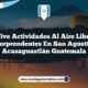 Vive Actividades al Aire Libre Sorprendentes en San Agustín Acasaguastlán Guatemala