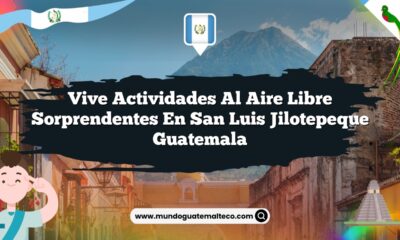 Vive Actividades al Aire Libre Sorprendentes en San Luis Jilotepeque Guatemala