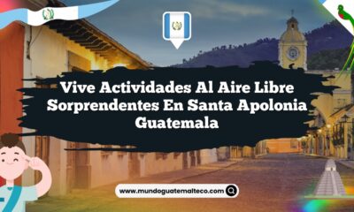 Vive Actividades al Aire Libre Sorprendentes en Santa Apolonia Guatemala