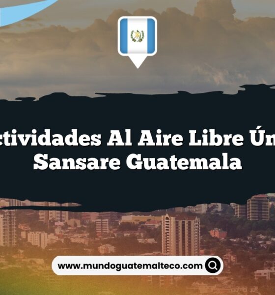 Vive Actividades al Aire Libre Únicas en Sansare Guatemala