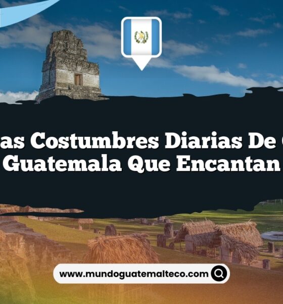 Vive las Costumbres Diarias de Cobán Guatemala que Encantan